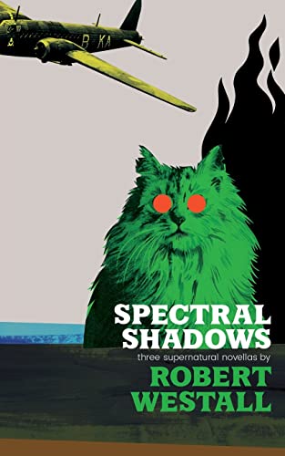 Spectral Shadows: Three Supernatural Novellas (Blackham's Wimpey, The Wheatstone Pond, Yaxley's Cat) von Valancourt Books