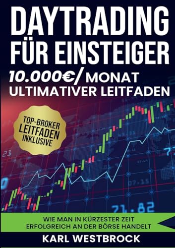 Daytrading für Einsteiger - Das große Handbuch: Wie man in kürzester Zeit erfolgreich an der Börse handelt. Bewährte Strategien, um maximale Profite zu erzielen Daytrading für Einsteiger - Das große Handbuch: Wie man in kürzester Zeit erfolgreich an der Börse handelt. Bewährte Strategien, um maximale Profite zu erzielen von Lucid Page Media