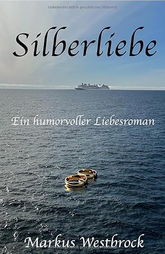 Silberliebe: Ein humorvoller Liebesroman für Spätzünder