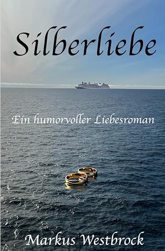 Silberliebe: Ein humorvoller Liebesroman für Spätzünder