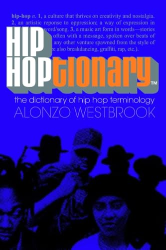 Hip Hoptionary TM: The Dictionary of Hip Hop Terminology Hip Hoptionary TM: The Dictionary of Hip Hop Terminology von Three Rivers Press