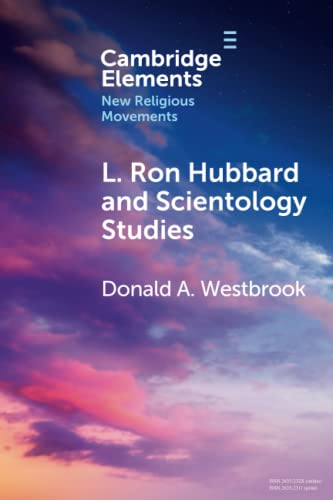 L. Ron Hubbard and Scientology Studies (Cambridge Elements: New Religious Movements)