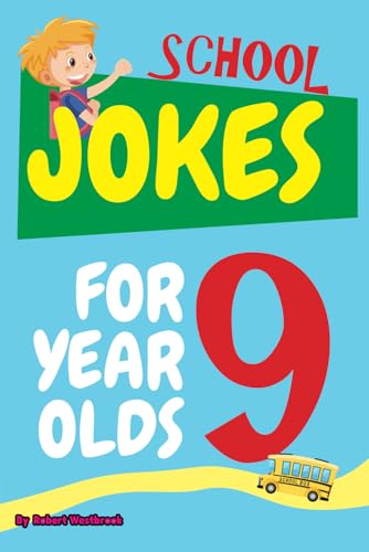 School Jokes for 9 Year Olds: 150 Hilarious Jokes and Knock-Knock Jokes About Teachers, Classmates, Recess, Homework, and More! von Independently published