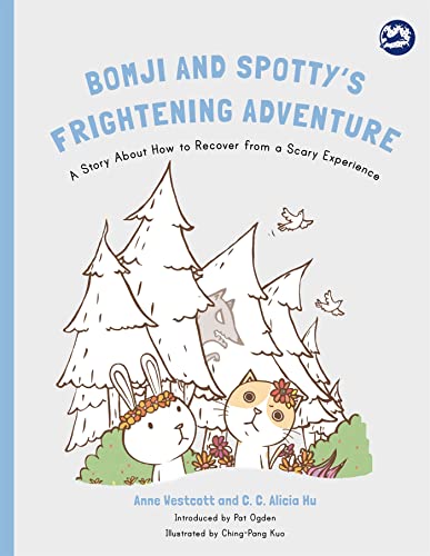 Bomji and Spotty's Frightening Adventure: A Story of How to Recover from a Scary Experience (Hidden Strengths Therapeutic Children's Books) von Jessica Kingsley Publishers