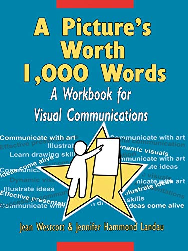 A Picture's Worth 1000 Words: A Workbook for Visual Communications von Pfeiffer