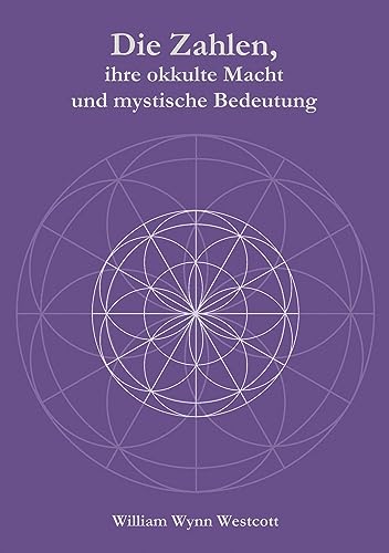 Die Zahlen, ihre okkulte Macht und mystische Bedeutung