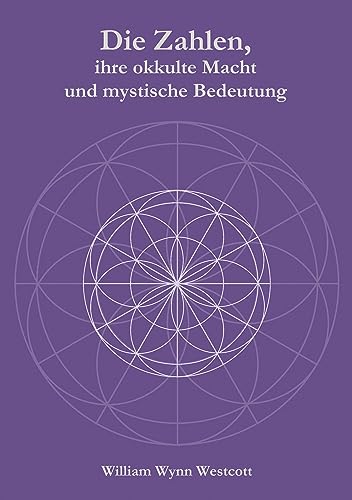 Die Zahlen, ihre okkulte Macht und mystische Bedeutung von Verlag Heliakon