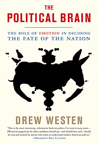 The Political Brain: The Role of Emotion in Deciding the Fate of the Nation von PublicAffairs