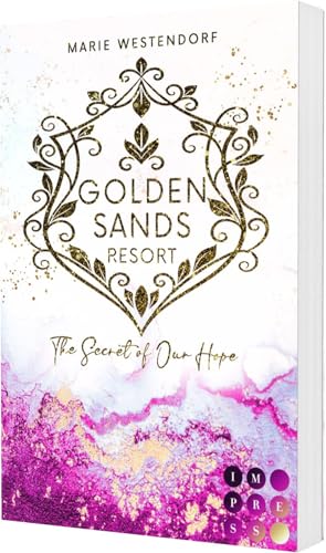 Golden Sands Resort 2: The Secret of Our Hope: Knisternde Second Chance Romance zwischen einem Tänzer und seiner neuen Partnerin (2) von Impress