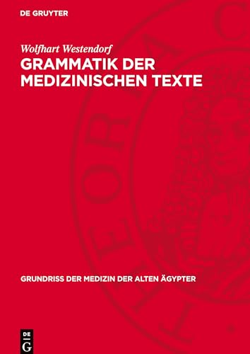 Grammatik der medizinischen Texte (Grundriss der Medizin der alten Ägypter) von De Gruyter
