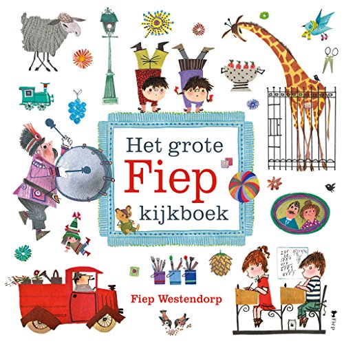 Het grote Fiep kijkboek von Fiep