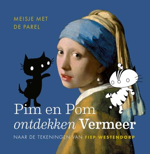 Pim en Pom ontdekken Vermeer: Meisje met de parel ; Het melkmeisje von Volt