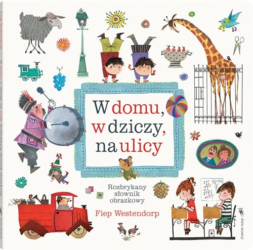W domu w dziczy, na ulicy: Rozbrykany słownik obrazkowy von Dwie Siostry