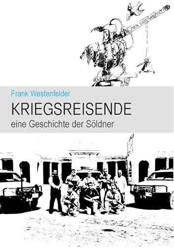 Kriegsreisende: eine Geschichte der Söldner von TWENTYSIX
