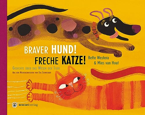 Braver Hund! Freche Katze!: Bilderbuch von aracari