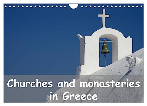 Churches and monasteries in Greece (Wall Calendar 2025 DIN A4 landscape), CALVENDO 12 Month Wall Calendar: Thirteen photos of Greek churches, chapels and monastaries