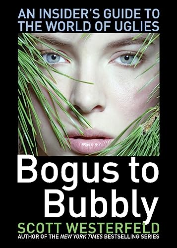 Bogus to Bubbly: An Insider's Guide to the World of Uglies von Simon Pulse