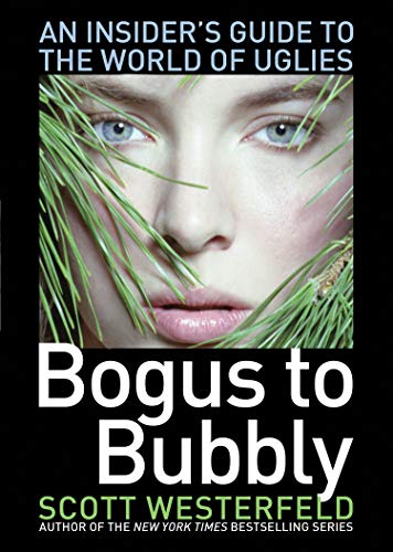 Bogus to Bubbly: An Insider's Guide to the World of Uglies Bogus to Bubbly: An Insider's Guide to the World of Uglies von Simon Pulse