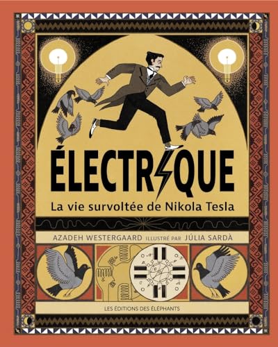 Électrique - La vie survoltée de Nikola Tesla von DES ELEPHANTS