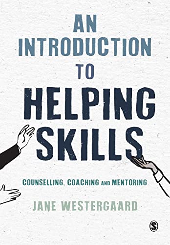 An Introduction to Helping Skills: Counselling, Coaching and Mentoring