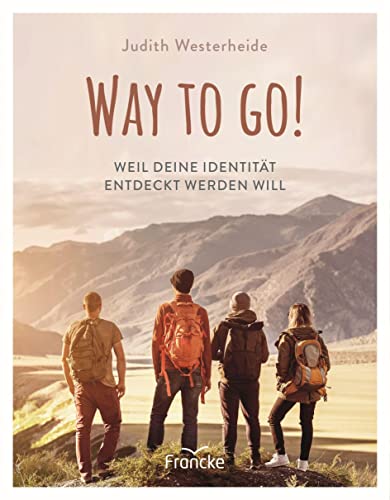 Way to Go!: Weil deine Identität entdeckt werden will von Francke-Buch