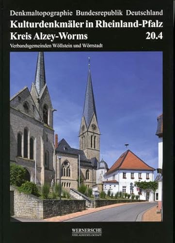 Denkmaltopographie Bundesrepublik Deutschland. Kulturdenkmäler in Rheinland Pfalz. Kreis Alzey-Worms: Verbandsgemeinden Wöllstein und Wörrstadt