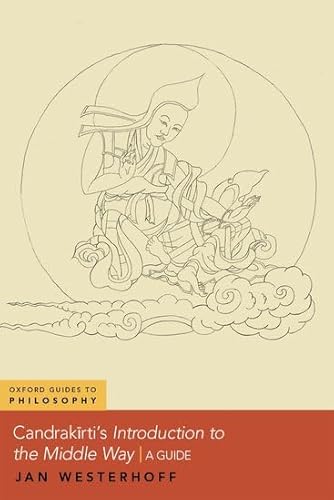 Candrakirti's Introduction to the Middle Way: A Guide (Oxford Guides to Philosophy)