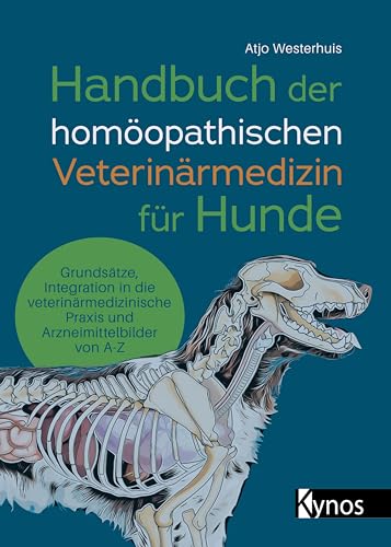 Handbuch der homöopathischen Veterinärmedizin für Hunde: Grundsätze, Integration in die veterinärmedizinische Praxis und Arzneimittelbilder von A-Z Handbuch der homöopathischen Veterinärmedizin für Hunde: Grundsätze, Integration in die veterinärmedizinische Praxis und Arzneimittelbilder von A-Z von Kynos