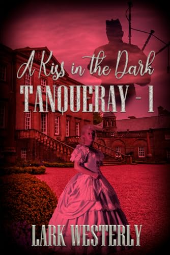 A Kiss in the Dark (Tanqueray, Band 1) von Extasy Books Inc