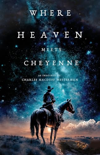 Where Heaven Meets Cheyenne von Atmosphere Press