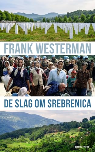 De slag om Srebrenica: De aanloop, de val, de naschok von Querido Fosfor