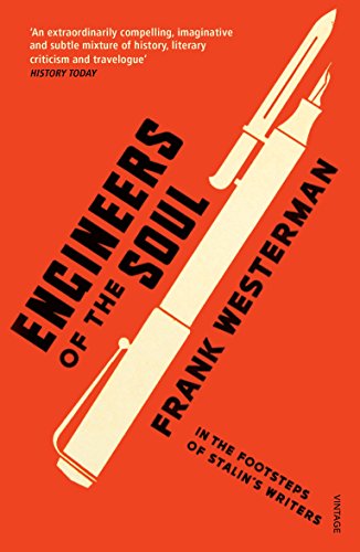 Engineers Of The Soul: In the Footsteps of Stalin’s Writers von Vintage