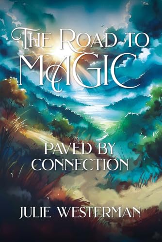 The Road to Magic, Paved by Connection von Emerald Books