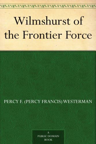 Wilmshurst of the Frontier Force von Anson Street Press