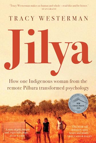 Jilya: How one Indigenous woman from the remote Pilbara transformed psychology Jilya: How one Indigenous woman from the remote Pilbara transformed psychology von University of Queensland Press