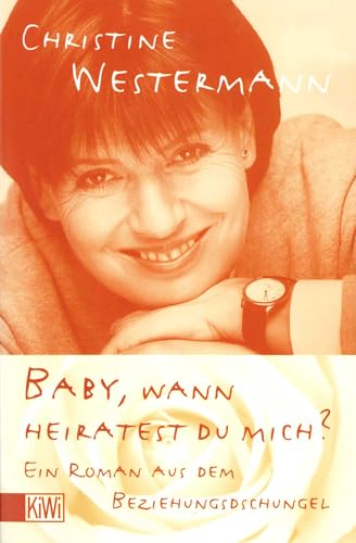 Baby, wann heiratest du mich?: Ein Roman aus dem Beziehungsdschungel von KiWi-Taschenbuch