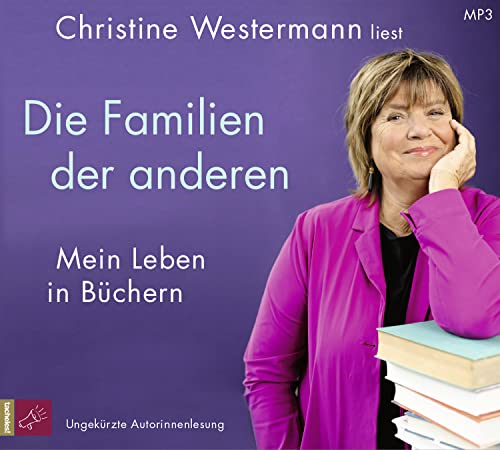 Die Familien der anderen: Mein Leben in Büchern