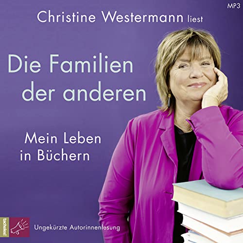 Die Familien der anderen: Mein Leben in Büchern