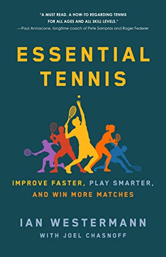 Essential Tennis: Improve Faster, Play Smarter, and Win More Matches von St. Martin's Griffin