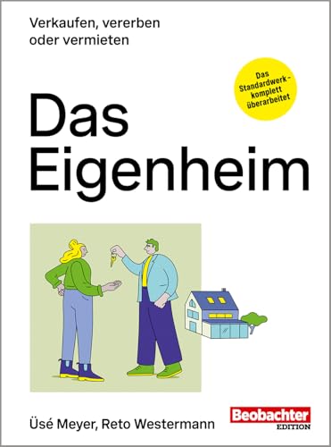 Das Eigenheim: Verkaufen, vererben oder vermieten (Beobachter-Ratgeber) von Beobachter-Edition