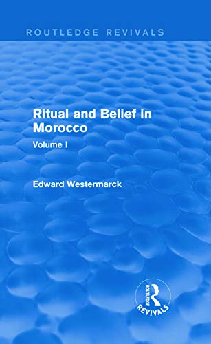 Ritual and Belief in Morocco: Vol. I (Routledge Revivals, Band 1)