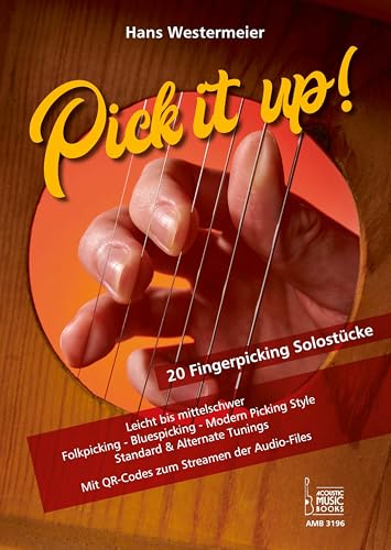 Pick it up! 20 Fingerpicking Solostücke. Leicht bis mittelschwer. Folkpicking - Bluespicking - Modern Picking Style. Standard & Alternate Tunings. Mit QR-Codes zum Streamen der Audio-Files von Acoustic Music Books