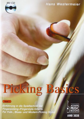 Picking Basics: Einführung in die Spieltechnik der Fingerpicking- /Fingerstyle-Gitarre. Für Folk-, Blues- und Modern-Picking Styles. Band 1