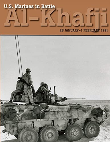 U.S. Marines in Battle Al-Khafji: 28 January - 1 February 1991 von Createspace Independent Publishing Platform