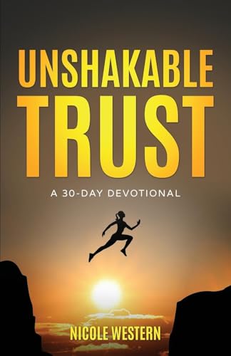 Unshakable Trust: A 30-Day Devotional von So It Is Written