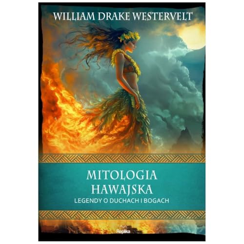 Mitologia hawajska: Legendy o duchach i bogach von Replika
