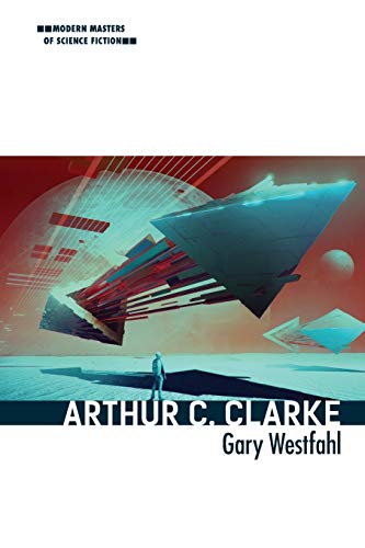 Arthur C. Clarke (Modern Masters of Science Fiction)