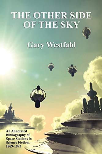 The Other Side of the Sky: An Annotated Bibliography of Space Stations in Science Fiction, 1869-1993 (Borgo Literary Guides) von Borgo Press