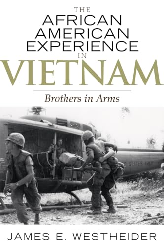The African American Experience in Vietnam: Brothers in Arms (African American History Series) von Rowman & Littlefield Publishers