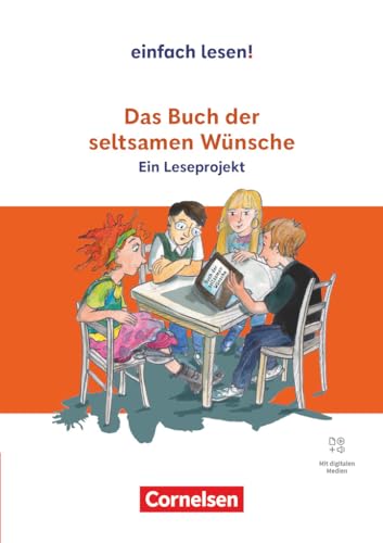Einfach lesen! - Leseprojekte - Leseförderung ab Klasse 5 - Ausgabe ab 2024: Das Buch der seltsamen Wünsche - Ein Leseprojekt nach dem gleichnamigen ... Leseförderung ab Klasse 5 - Ausgabe ab 2024) von Cornelsen Verlag GmbH